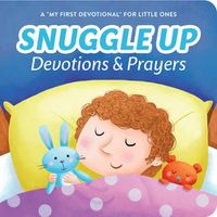 Cover image for Snuggle Up Devotions and Prayers: A My First Devotional for Little Ones