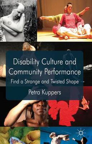 Cover image for Disability Culture and Community Performance: Find a Strange and Twisted Shape