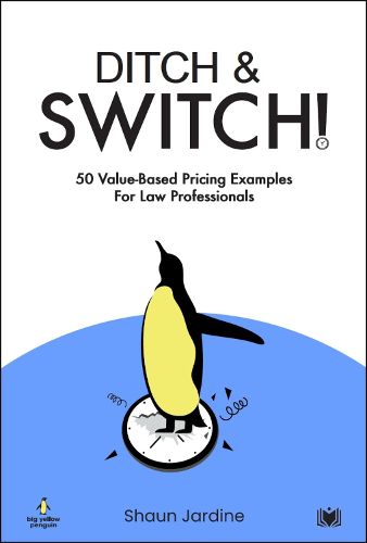 Cover image for Ditch & Switch: 50 Value-Based Pricing Examples for Law Professionals