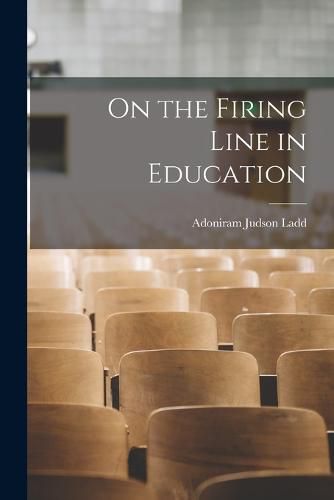 Cover image for On the Firing Line in Education