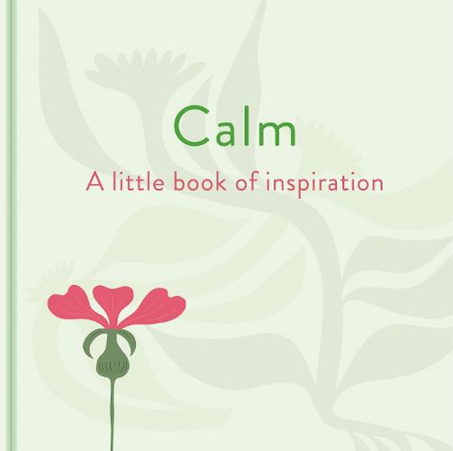 Cover image for Calm: A Little Book of Inspiration