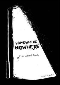 Cover image for Somewhere Nowhere: Lives Without Homes