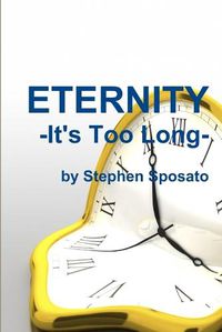 Cover image for Eternity: it's Too Long!