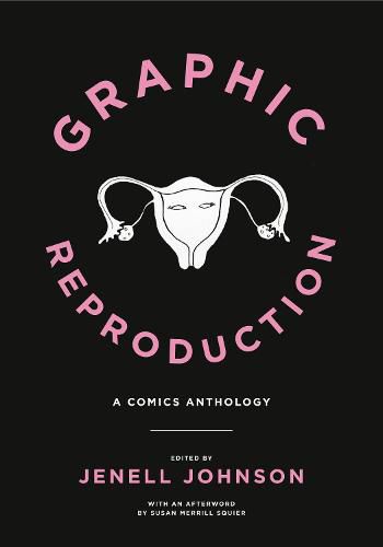 Cover image for Graphic Reproduction: A Comics Anthology