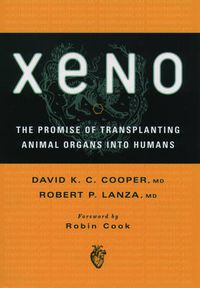 Cover image for Xeno: The Promise of Transplanting Animal Organs into Humans