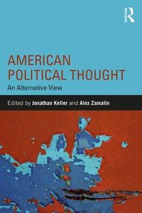 Cover image for American Political Thought: An Alternative View