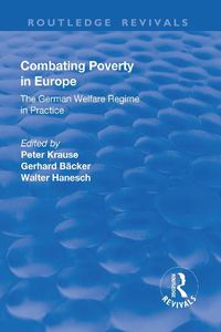 Cover image for Combating Poverty in Europe: The German Welfare Regime in Practice