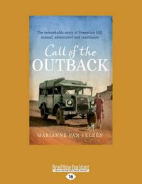 Cover image for Call of the Outback: The remarkable story of Ernestine Hill, nomad, adventurer and trailblazer
