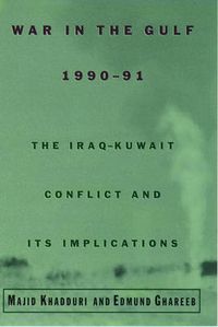 Cover image for War in the Gulf, 1990-91: The Iraq-Kuwait Conflict and Its Implications