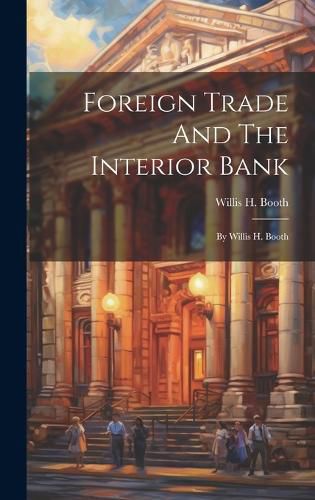 Cover image for Foreign Trade And The Interior Bank