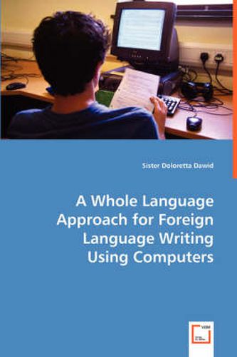 Cover image for A Whole Language Approach for Foreign Language Writing Using Computers
