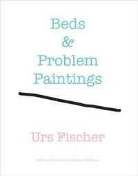 Cover image for Urs Fischer: Beds and Problem Paintings