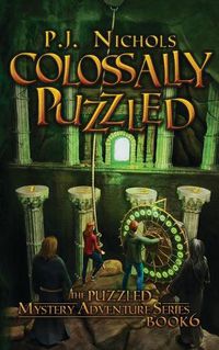 Cover image for Colossally Puzzled (The Puzzled Mystery Adventure Series: Book 6)