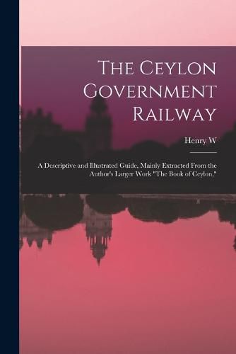 Cover image for The Ceylon Government Railway