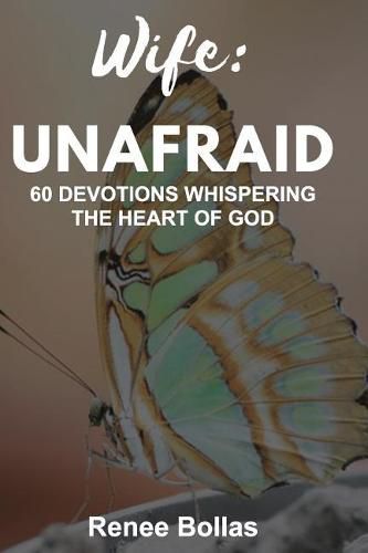 Cover image for Wife: Unafraid: 60 Devotions Whispering the Heart of God