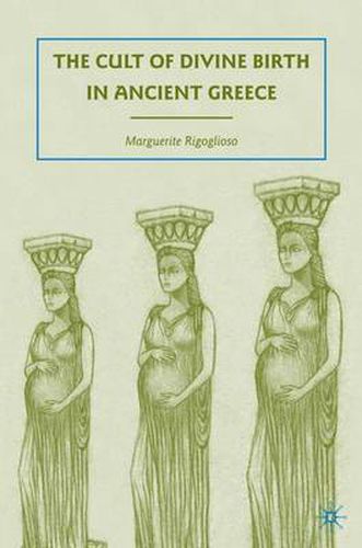 Cover image for The Cult of Divine Birth in Ancient Greece