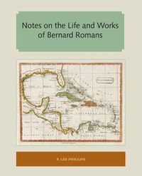 Cover image for Notes on the Life and Works of Bernard Romans