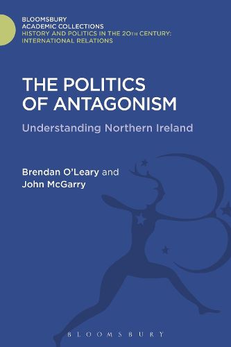 Cover image for The Politics of Antagonism: Understanding Northern Ireland