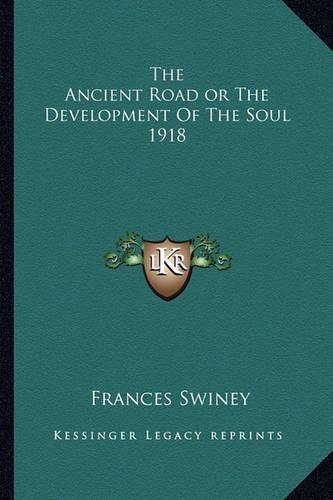 Cover image for The Ancient Road or the Development of the Soul 1918