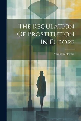 Cover image for The Regulation Of Prostitution In Europe