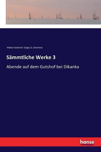 Cover image for Sammtliche Werke 3: Abende auf dem Gutshof bei Dikanka