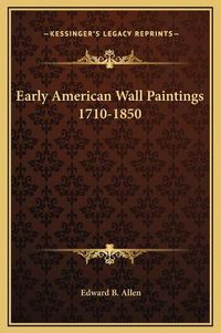 Cover image for Early American Wall Paintings 1710-1850