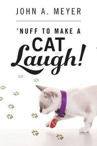 Cover image for 'Nuff to Make A Cat Laugh!