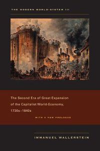 Cover image for The Modern World-System III: The Second Era of Great Expansion of the Capitalist World-Economy, 1730s-1840s