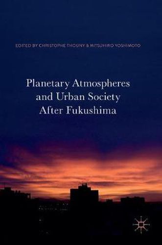 Cover image for Planetary Atmospheres and Urban Society After Fukushima