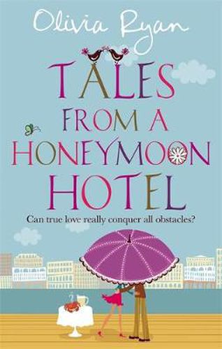 Tales From A Honeymoon Hotel: a warm and witty holiday read about life after 'I Do