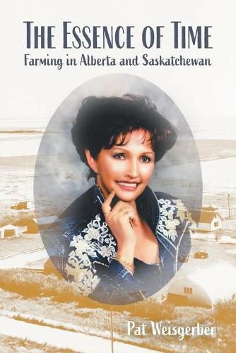 Cover image for The Essence of Time: Farming in Alberta and Saskatchewan
