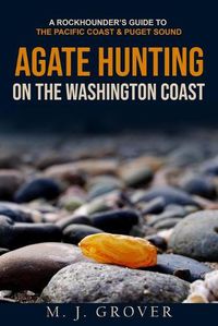 Cover image for Agate Hunting on the Washington Coast