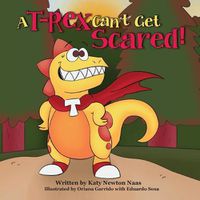 Cover image for A T Rex Can't Get Scared!