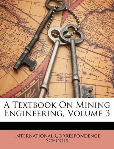 Cover image for A Textbook on Mining Engineering, Volume 3