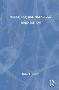 Cover image for Ruling England, 1042-1227