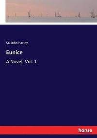 Cover image for Eunice: A Novel. Vol. 1