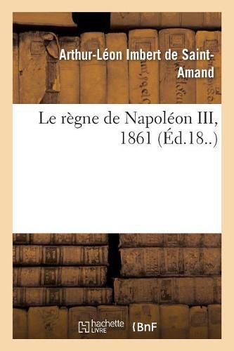 Le regne de Napoleon III, 1861