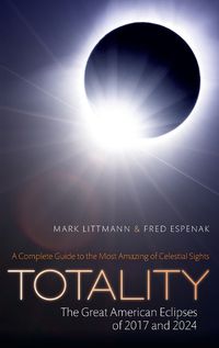 Cover image for Totality - The Great American Eclipses of 2017 and 2024