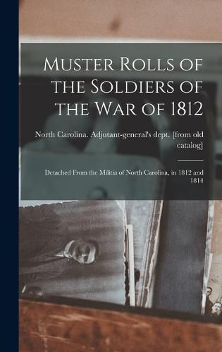 Cover image for Muster Rolls of the Soldiers of the war of 1812