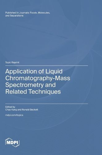 Cover image for Application of Liquid Chromatography-Mass Spectrometry and Related Techniques