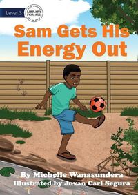 Cover image for Sam Gets his Energy Out