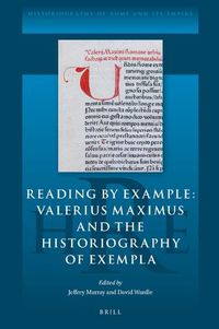 Cover image for Reading by Example: Valerius Maximus and the Historiography of Exempla