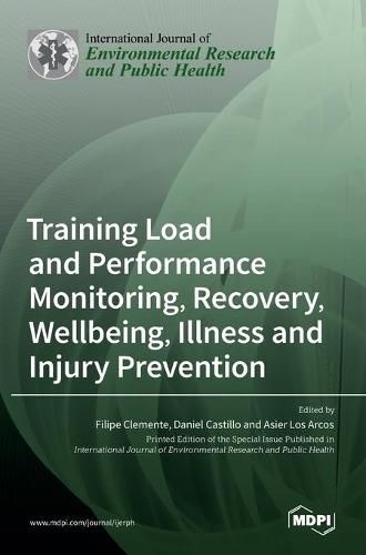 Cover image for Training Load and Performance Monitoring, Recovery, Wellbeing, Illness and Injury Prevention