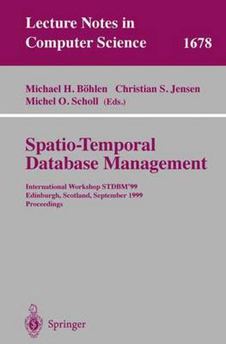 Spatio-Temporal Database Management: International Workshop STDBM'99 Edinburgh, Scotland, September 10-11, 1999 Proceedings