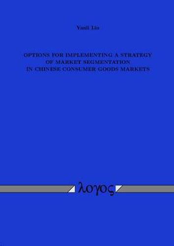 Cover image for Options for Implementing a Strategy of Market Segmentation in Chinese Consumer Goods Markets