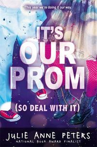 Cover image for It's Our Prom (So Deal With It)