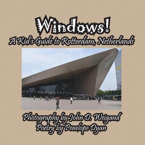 Cover image for Windows! a Kid's Guide to Rotterdam, Netherlands