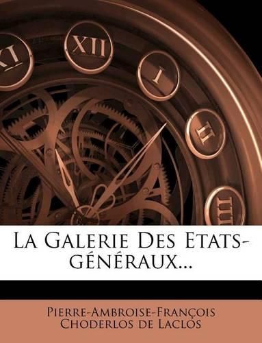 Cover image for La Galerie Des Etats-G N Raux...