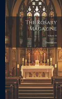 Cover image for The Rosary Magazine; Volume 16