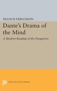 Cover image for Dante's Drama of the Mind: A Modern Reading of the Purgatorio